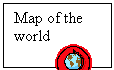 Rectangular Callout: Map of the world  World 

